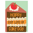 Happy Eat Lots Of Cake Day
