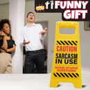 Desk Warning Sign - Sarcasm in Use
