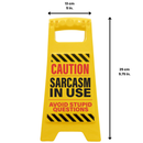Desk Warning Sign - Sarcasm in Use
