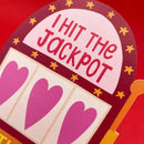 I Hit The Jackpot With You Card