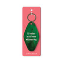 Keyring - I'd Rather Be At Home With Dog